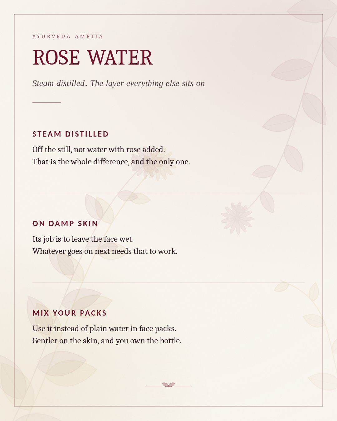 Rose Water product information - steam distilled, use on damp skin, mix face packs with it