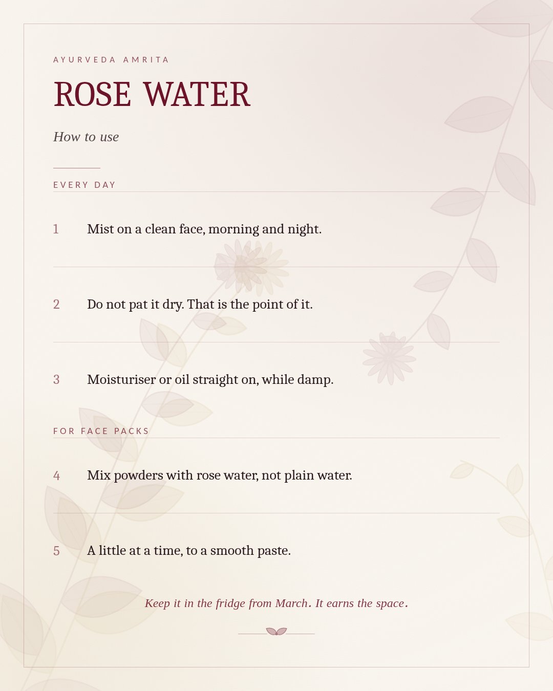 How to use Rose Water - mist morning and night, do not pat dry, mix powders with it